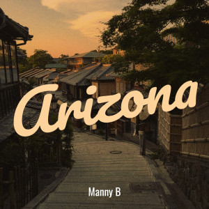 Dengarkan lagu Arizona (Explicit) nyanyian Manny B dengan lirik