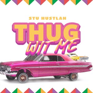 Album Thug Wit Me (Radio Edit) from Stu Hustlah