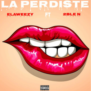 Listen to La Perdiste (Explicit) song with lyrics from Elaweezy