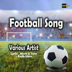ดาวน์โหลดและฟังเพลง Football Song พร้อมเนื้อเพลงจาก Rajib Islam