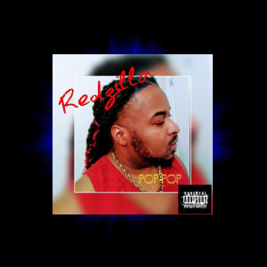 收聽Redzilla的Pop - Pop (Explicit)歌詞歌曲
