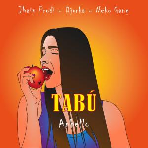 Djorka的專輯Tabú (feat. Jhaip Prodi, Djorka & Neko Gang) (Explicit)