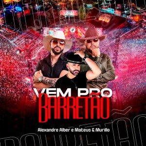 Album Vem Pro Barretão (Live) (Explicit) from Alexandre Alber