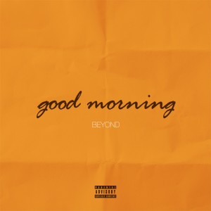 Album Good Morning oleh Beyond（韩国）