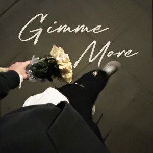 Listen to Gimme More song with lyrics from Duerespect