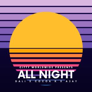 ดาวน์โหลดและฟังเพลง All Night (feat. Thee Ajay & Cocoa K) (Explicit) พร้อมเนื้อเพลงจาก Dali