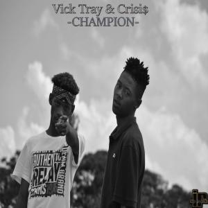Listen to Champion song with lyrics from Vick Tray