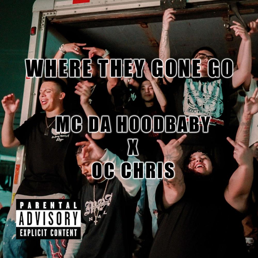 WHERE THEY GONE GO (feat. OC Chris) (Explicit)