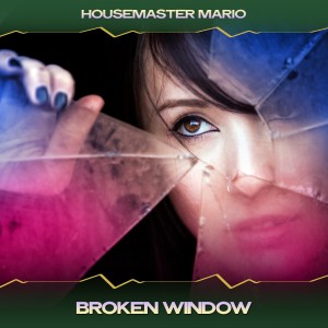 Listen to Broken Window (24 Bit Remastered) song with lyrics from Housemaster Mario
