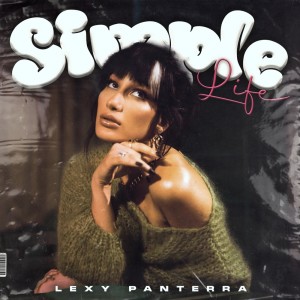 ดาวน์โหลดและฟังเพลง Simple Life (Explicit) พร้อมเนื้อเพลงจาก Lexy Panterra