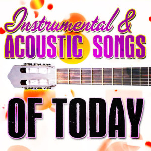 Instrumental & Acoustic Songs of Today