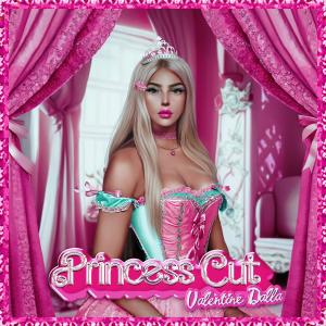 Valentine Dalla的專輯Princess Cut (Explicit)