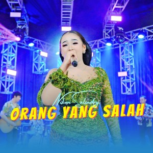 收听Niken Salindry的Orang Yang Salah歌词歌曲