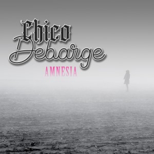 ดาวน์โหลดและฟังเพลง Amnesia (Radio) พร้อมเนื้อเพลงจาก Chico DeBarge