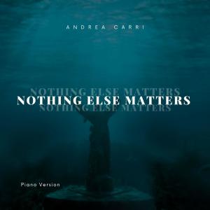 Andrea Carri的專輯Nothing Else Matters (Piano Version)