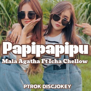 收聽Mala Agatha的Papipapipu (Remix)歌詞歌曲