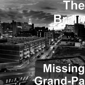 收聽The Brain的Missing Grand-Pa歌詞歌曲