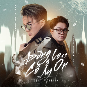 ดาวน์โหลดและฟังเพลง Đừng Lo Cô Ấy Ổn (Duet Version) พร้อมเนื้อเพลงจาก Dam Vinh Hung
