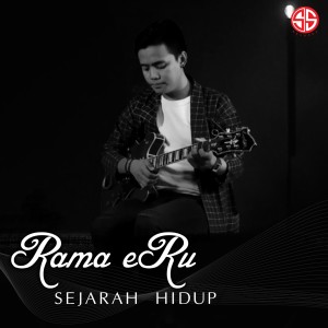 Dengarkan Sejarah Hidup lagu dari Rama Eru dengan lirik