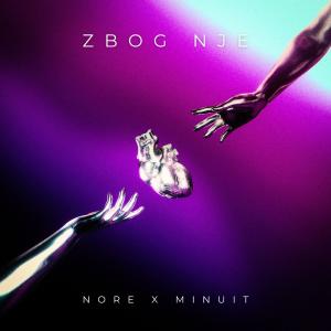 收聽Minuit的zbog nje (feat. NORE) (Explicit)歌詞歌曲