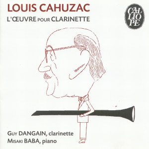 อัลบัม Cahuzac: L'oeuvre pour Clarinette ศิลปิน Guy Dangain
