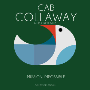 Cab Calloway and His Orchestra的專輯Mission Impossible