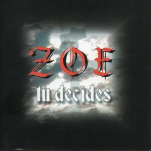 Listen to Tu decides song with lyrics from Zoe