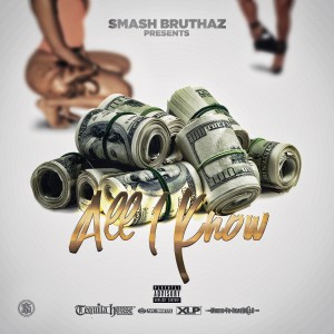 收聽Smash Bruthaz的All I Know (Explicit)歌詞歌曲