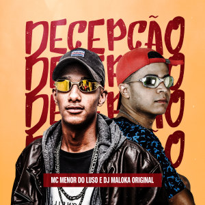 Dengarkan Decepção (Explicit) lagu dari MC Menor do Luso dengan lirik