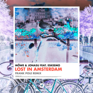 ดาวน์โหลดและฟังเพลง Lost In Amsterdam (Frank Pole Remix) พร้อมเนื้อเพลงจาก MÖWE