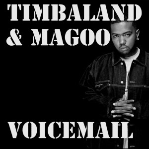 Album Voicemail oleh Timbaland & Magoo