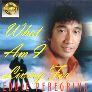 อัลบัม Sce: What Am I Living For ศิลปิน Eddie Peregrina