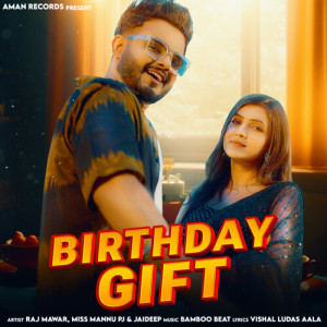 Listen to Birthday Gift song with lyrics from Raj Mawar