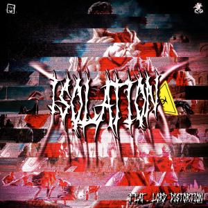LORD DISTORTION的專輯Isolation (feat. Lord Distortion)