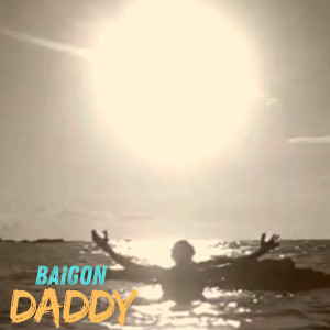 Listen to Daddy song with lyrics from Baigon