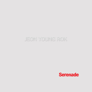 Listen to SERENADE song with lyrics from Jeon Young Rok