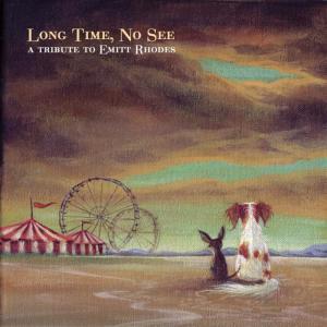อัลบัม Long Time, No See - A Tribute To Emitt Rhodes ศิลปิน Various Artists