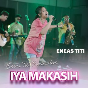 Iya Makasih dari Eneas Titi