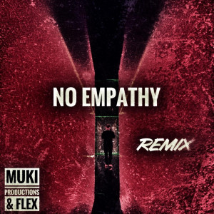 อัลบัม No Empathy (Remix) ศิลปิน Muki Productions