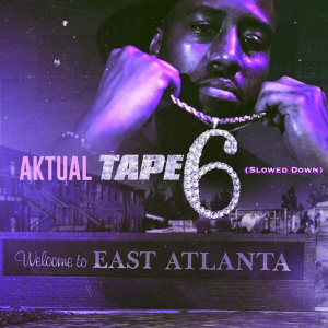 Album Tape 6 (Slowed Down) [Explicit] from Aktual