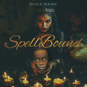 Deuce Mayne的專輯Spellbound (Explicit)