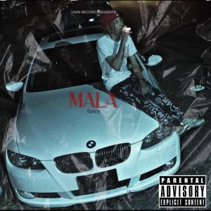 收聽Spicy的MALA (Explicit)歌詞歌曲