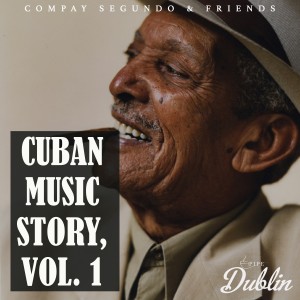 Compay Segundo & Friends的专辑Oldies Selection: Cuban Music Story, Vol. 1