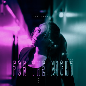 Listen to For the Night song with lyrics from Zoë Evans