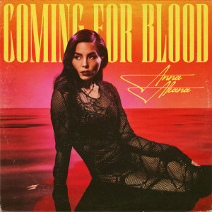 ดาวน์โหลดและฟังเพลง Coming For Blood พร้อมเนื้อเพลงจาก Anna Akana