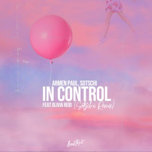 ดาวน์โหลดและฟังเพลง In Control (Sotschi Remix) พร้อมเนื้อเพลงจาก Armen Paul