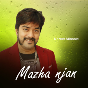 收聽Nazeer Minnale的Mazha njan歌詞歌曲