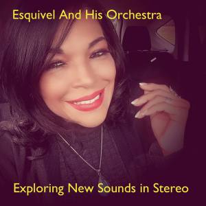 Album Exploring New Sounds in Stereo from Esquivel And His Orchestra