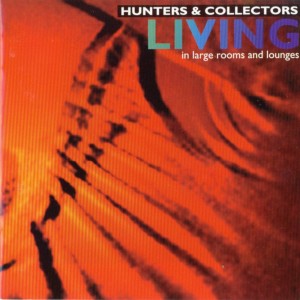 Hunters & Collectors的專輯Living In Large Rooms and Lounges