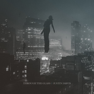 收聽Justin Jarvis的Through the Glass歌詞歌曲